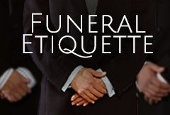 Learn about funeral etiquette